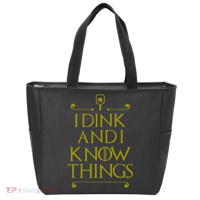 I Dink And I Know Things Funny Pickleball Zip Tote Bag