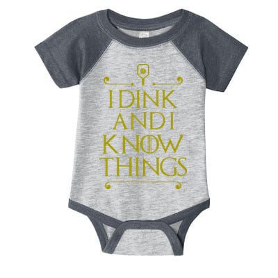 I Dink And I Know Things Funny Pickleball Infant Baby Jersey Bodysuit