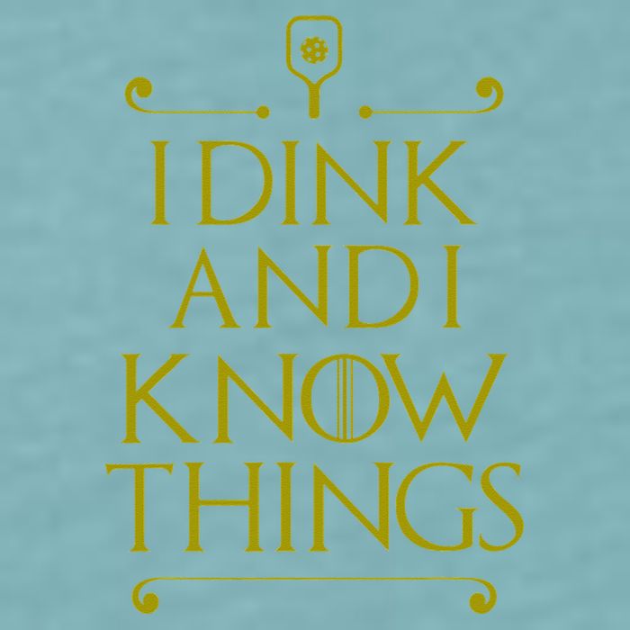 I Dink And I Know Things Funny Pickleball Sueded Cloud Jersey T-Shirt