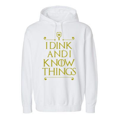 I Dink And I Know Things Funny Pickleball Garment-Dyed Fleece Hoodie