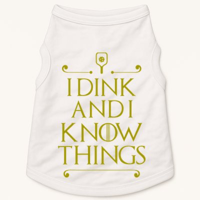 I Dink And I Know Things Funny Pickleball Doggie Tank