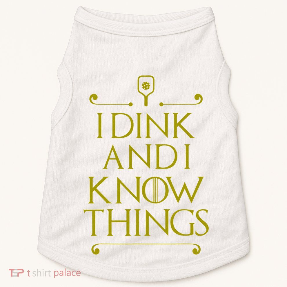 I Dink And I Know Things Funny Pickleball Doggie Tank