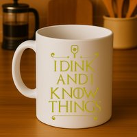 I Dink And I Know Things Funny Pickleball Mug