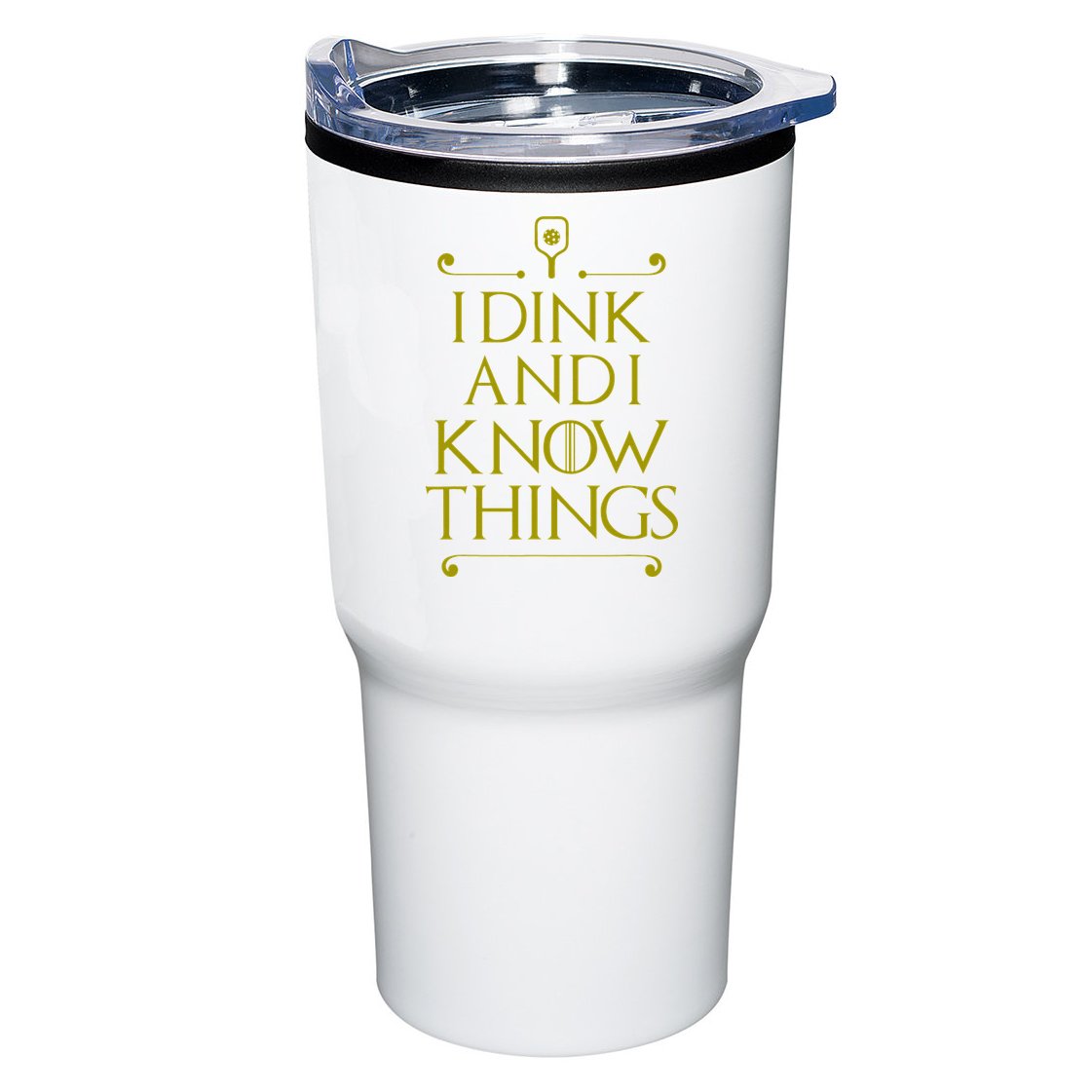I Dink And I Know Things Funny Pickleball Tumbler