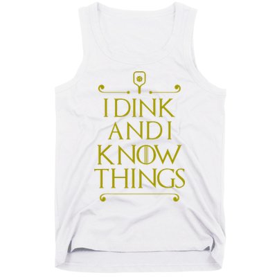 I Dink And I Know Things Funny Pickleball Tank Top