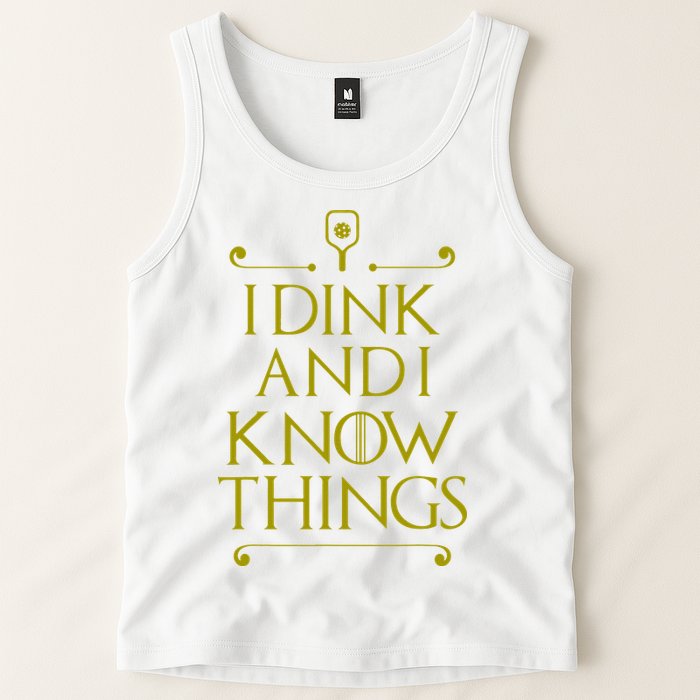 I Dink And I Know Things Funny Pickleball Tank Top