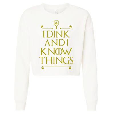 I Dink And I Know Things Funny Pickleball Cropped Pullover Crew