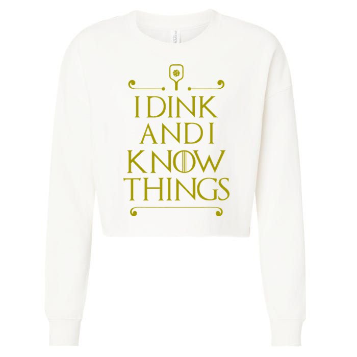 I Dink And I Know Things Funny Pickleball Cropped Pullover Crew