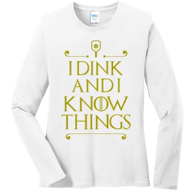 I Dink And I Know Things Funny Pickleball Ladies Long Sleeve Shirt