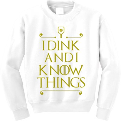 I Dink And I Know Things Funny Pickleball Kids Sweatshirt