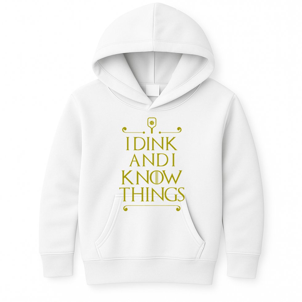I Dink And I Know Things Funny Pickleball Kids Hoodie