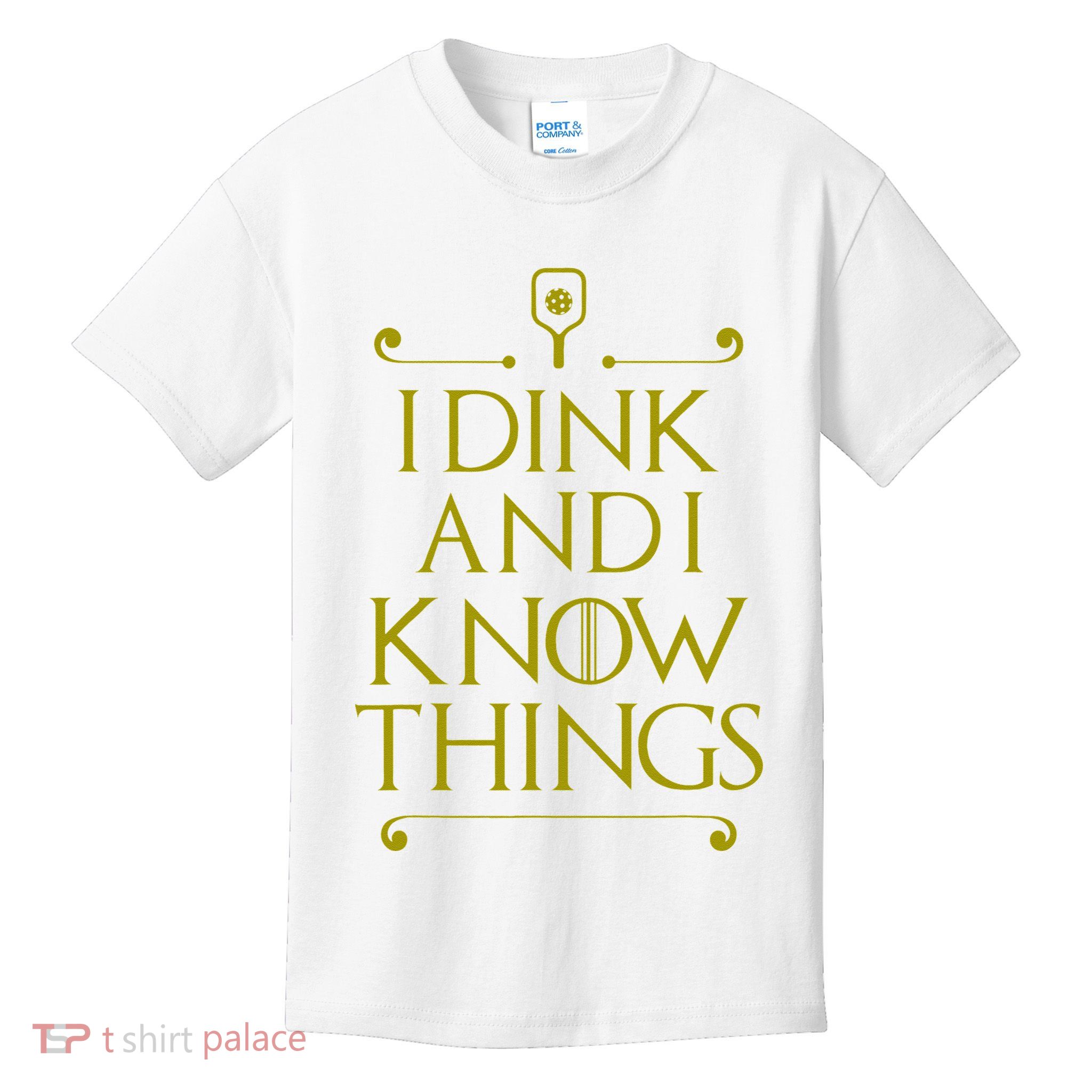 I Dink And I Know Things Funny Pickleball Kids T-Shirt