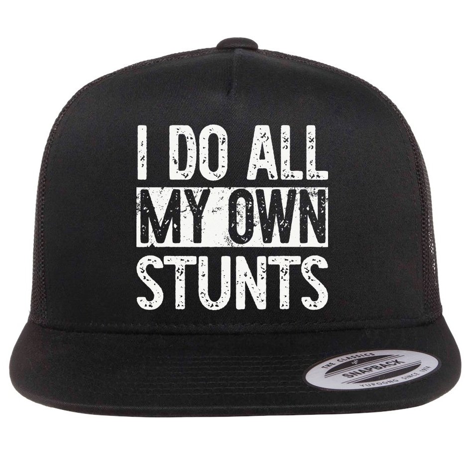 I Do All My Own Stunts Get Well Gifts Funny Injury Leg Flat Bill Trucker Hat