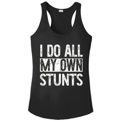 I Do All My Own Stunts Get Well Gifts Funny Injury Leg Ladies PosiCharge Competitor Racerback Tank