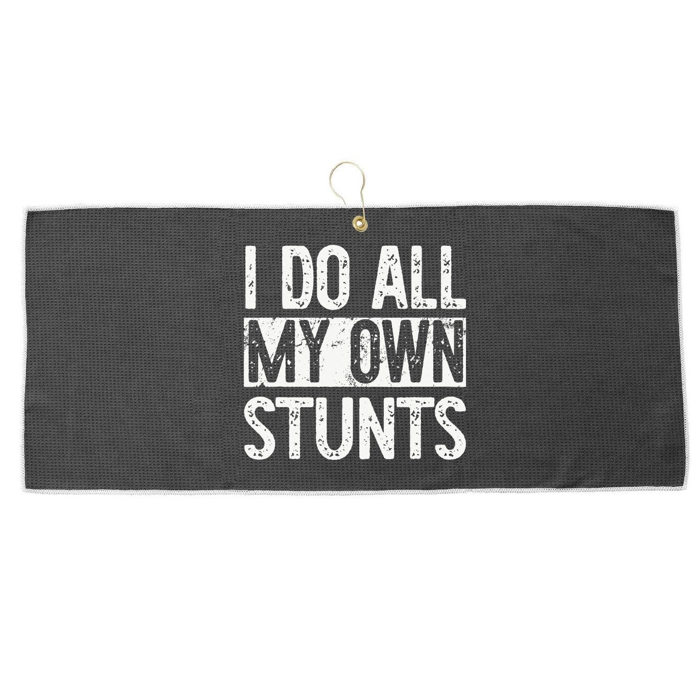 I Do All My Own Stunts Get Well Gifts Funny Injury Leg Large Microfiber Waffle Golf Towel