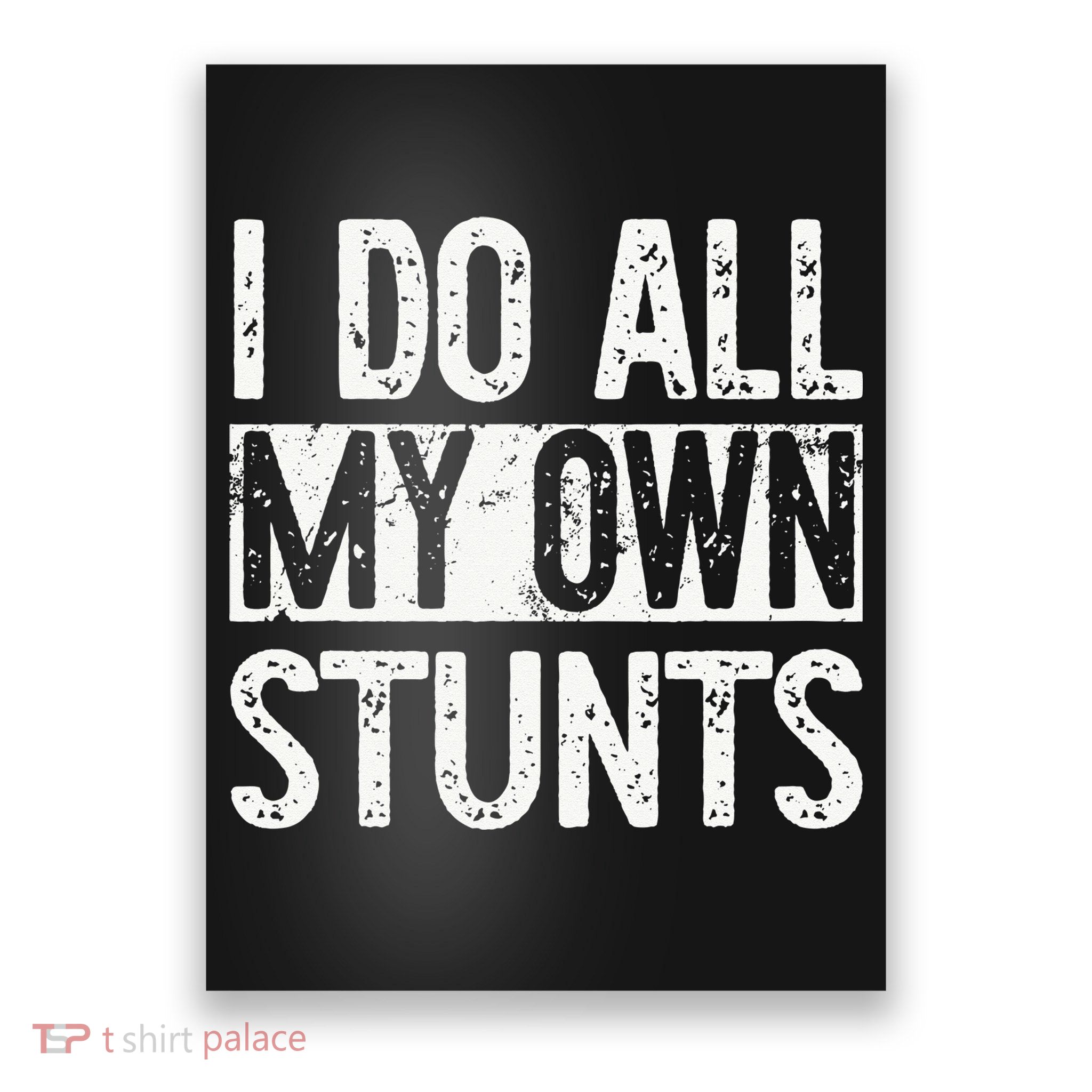 I Do All My Own Stunts Get Well Gifts Funny Injury Leg Poster