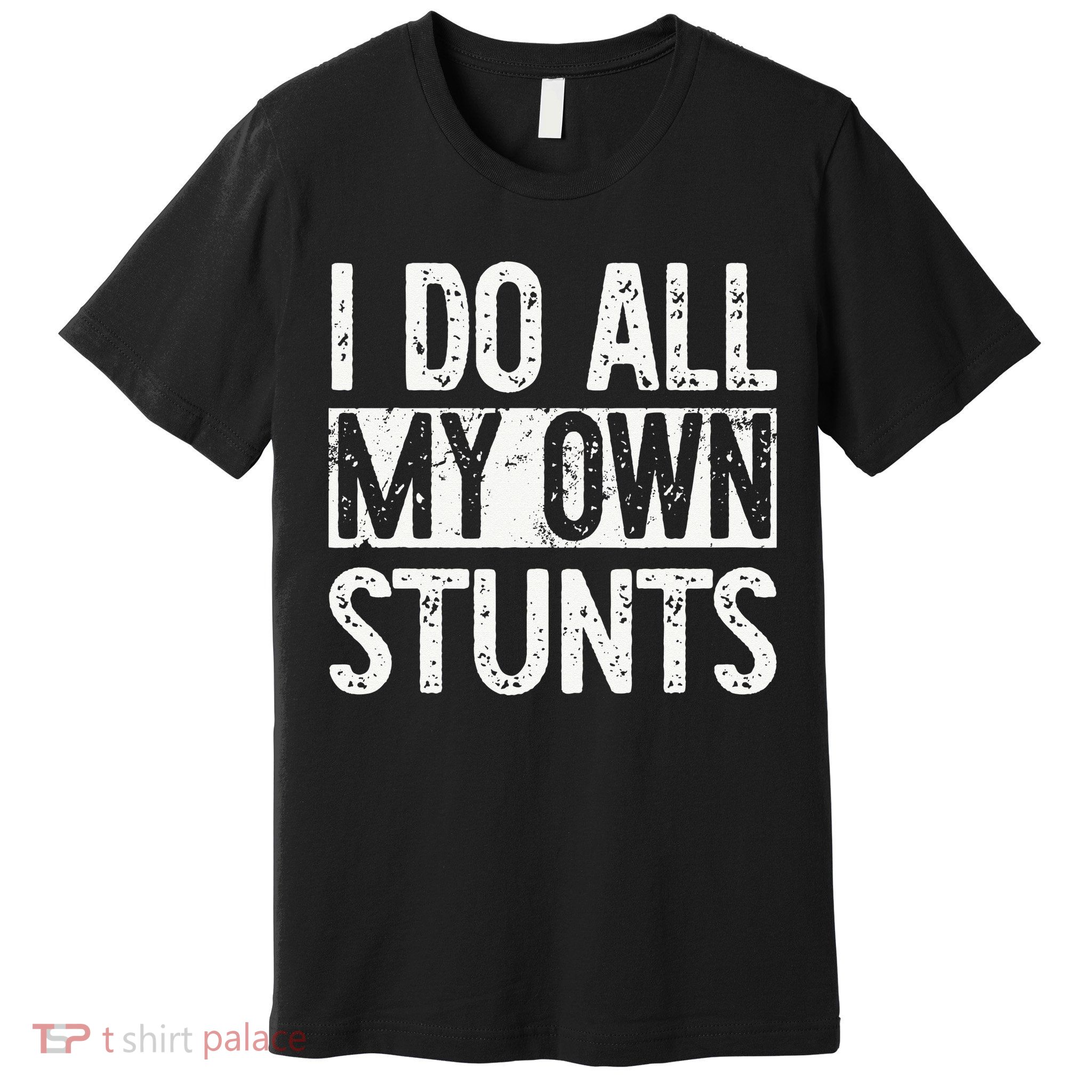 I Do All My Own Stunts Get Well Gifts Funny Injury Leg Premium T-Shirt