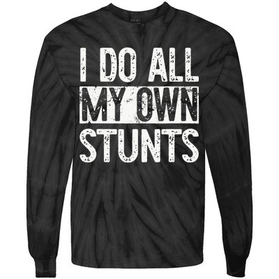 I Do All My Own Stunts Get Well Gifts Funny Injury Leg Tie-Dye Long Sleeve Shirt