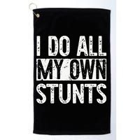 I Do All My Own Stunts Get Well Gifts Funny Injury Leg Golf Towel