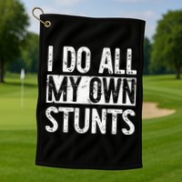 I Do All My Own Stunts Get Well Gifts Funny Injury Leg Golf Towel