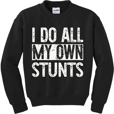 I Do All My Own Stunts Get Well Gifts Funny Injury Leg Kids Sweatshirt
