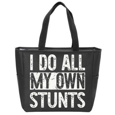 I Do All My Own Stunts Get Well Gifts Funny Injury Leg Zip Tote Bag