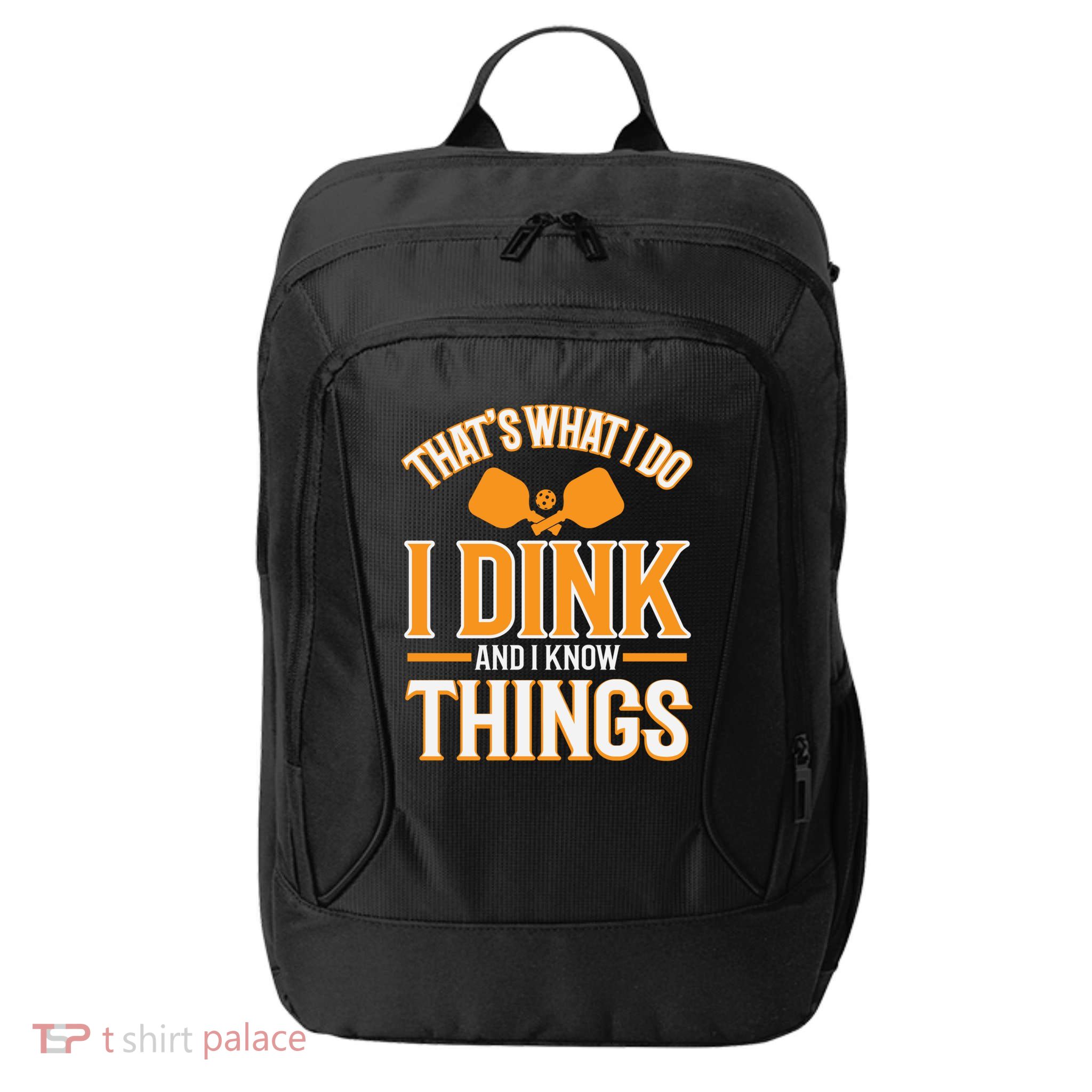 I Dink And I Know Things Funny Pickleball Gift City Backpack