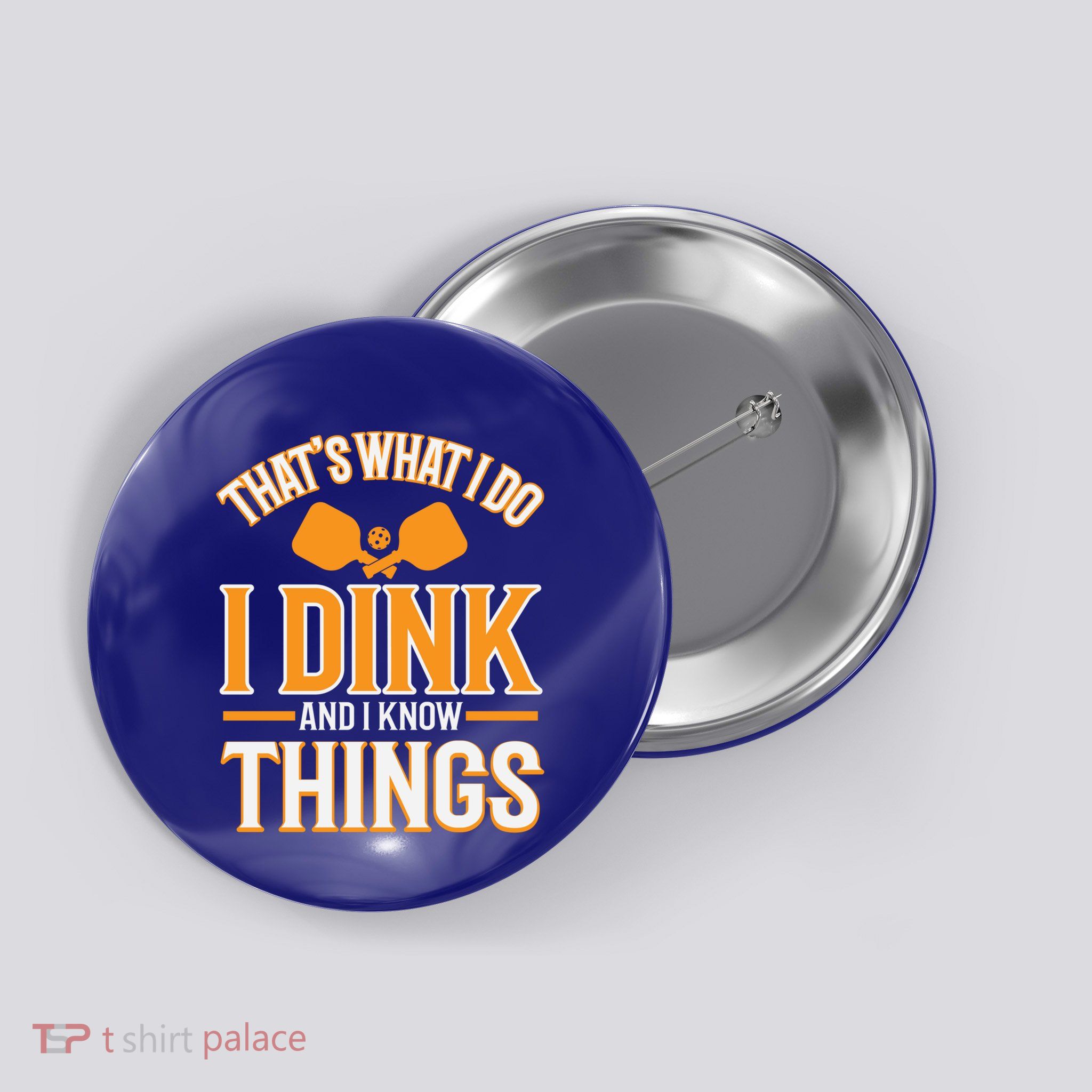 I Dink And I Know Things Funny Pickleball Gift Button