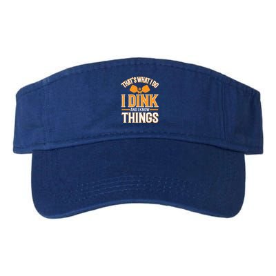 I Dink And I Know Things Funny Pickleball Gift Valucap Bio-Washed Visor