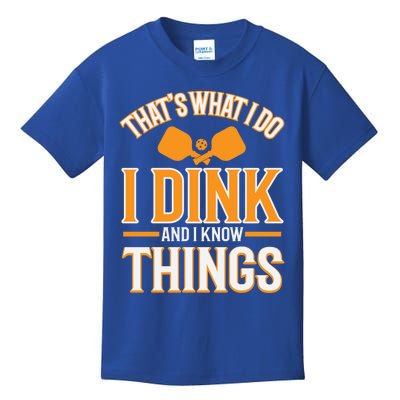 I Dink And I Know Things Funny Pickleball Gift Kids T-Shirt