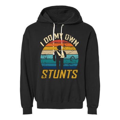 I Do All My Own Stunts Funny Broken Bones Adult And Cute Gift Garment-Dyed Fleece Hoodie