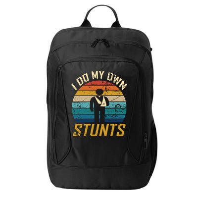 I Do All My Own Stunts Funny Broken Bones Adult And Cute Gift City Backpack