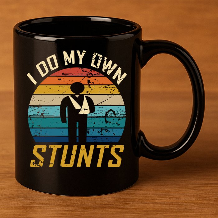 I Do All My Own Stunts Funny Broken Bones Adult And Cute Gift 11oz C Handle Ceramic Mug