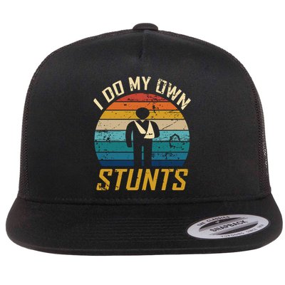 I Do All My Own Stunts Funny Broken Bones Adult And Cute Gift Flatbill Hat