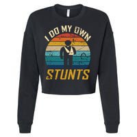 I Do All My Own Stunts Funny Broken Bones Adult And Cute Gift Cropped Pullover Crew