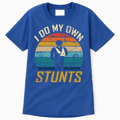 I Do All My Own Stunts Funny Broken Bones Adult And Cute Gift Tall T-Shirt