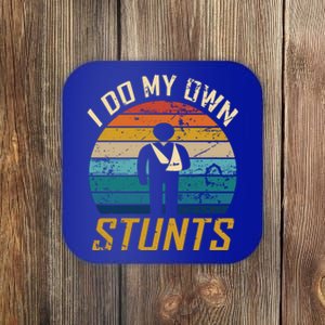 I Do All My Own Stunts Funny Broken Bones Adult And Cute Gift Coaster