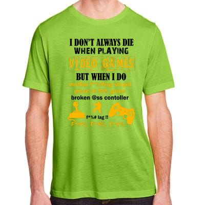 I Don't Always Die Gamer Funny Adult ChromaSoft Performance T-Shirt