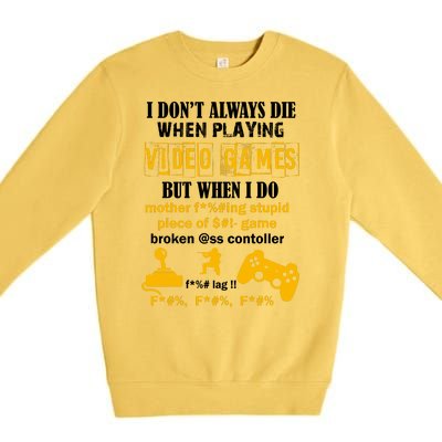 I Don't Always Die Gamer Funny Premium Crewneck Sweatshirt