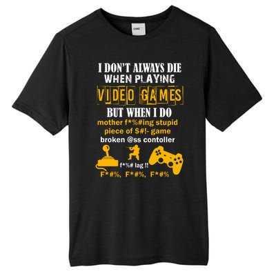 I Don't Always Die Gamer Funny Tall Fusion ChromaSoft Performance T-Shirt