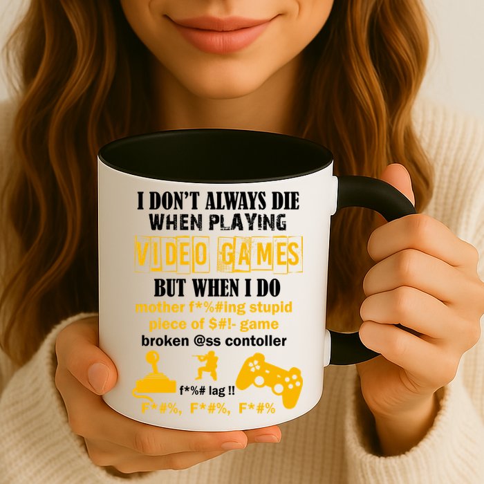 I Don't Always Die Gamer Funny Mug