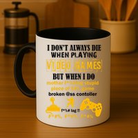 I Don't Always Die Gamer Funny Mug