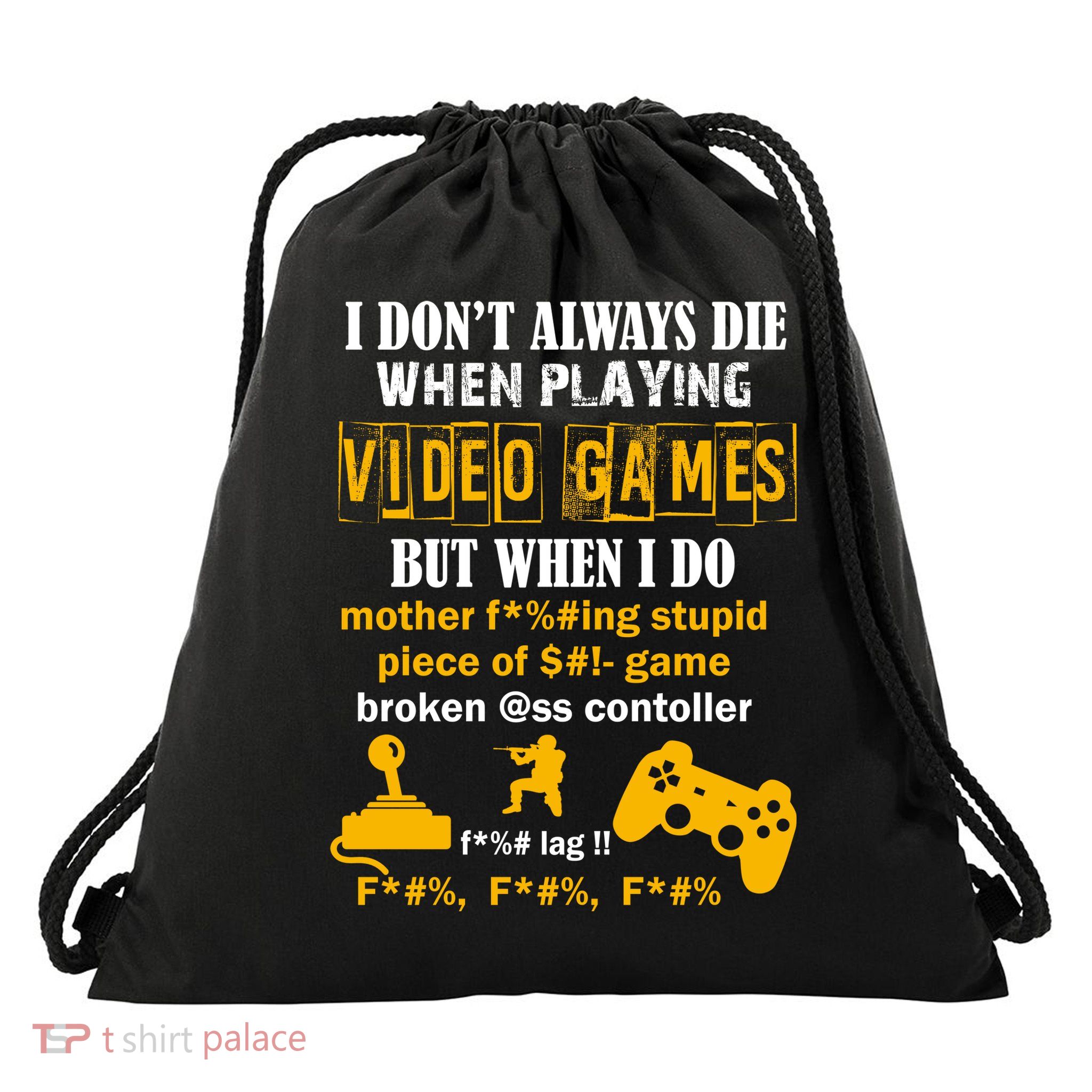 I Don't Always Die Gamer Funny Drawstring Bag