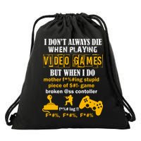 I Don't Always Die Gamer Funny Drawstring Bag