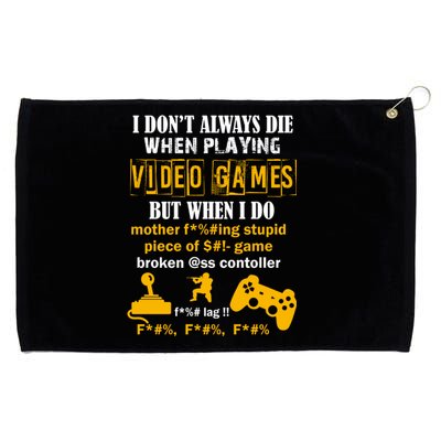 I Don't Always Die Gamer Funny Grommeted Golf Towel