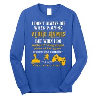 I Don't Always Die Gamer Funny Long Sleeve Shirt