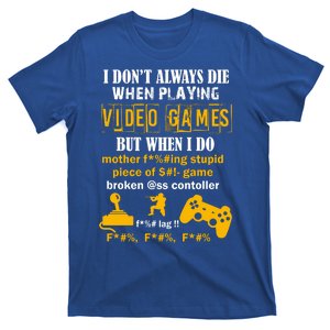 I Don't Always Die Gamer Funny T-Shirt