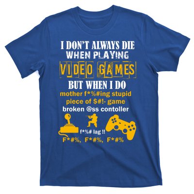 I Don't Always Die Gamer Funny T-Shirt