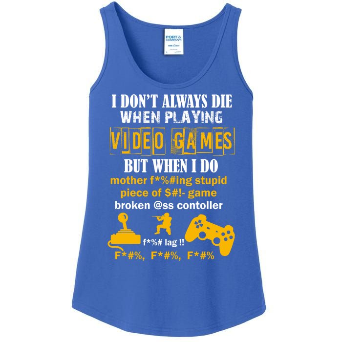 I Don't Always Die Gamer Funny Ladies Essential Tank