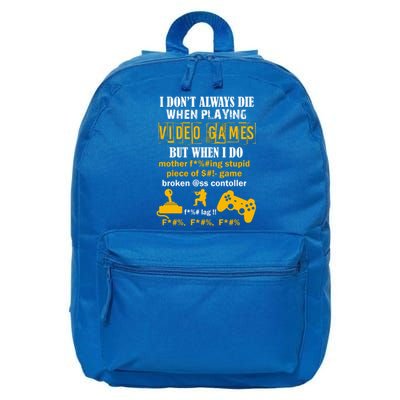 I Don't Always Die Gamer Funny 16 in Basic Backpack